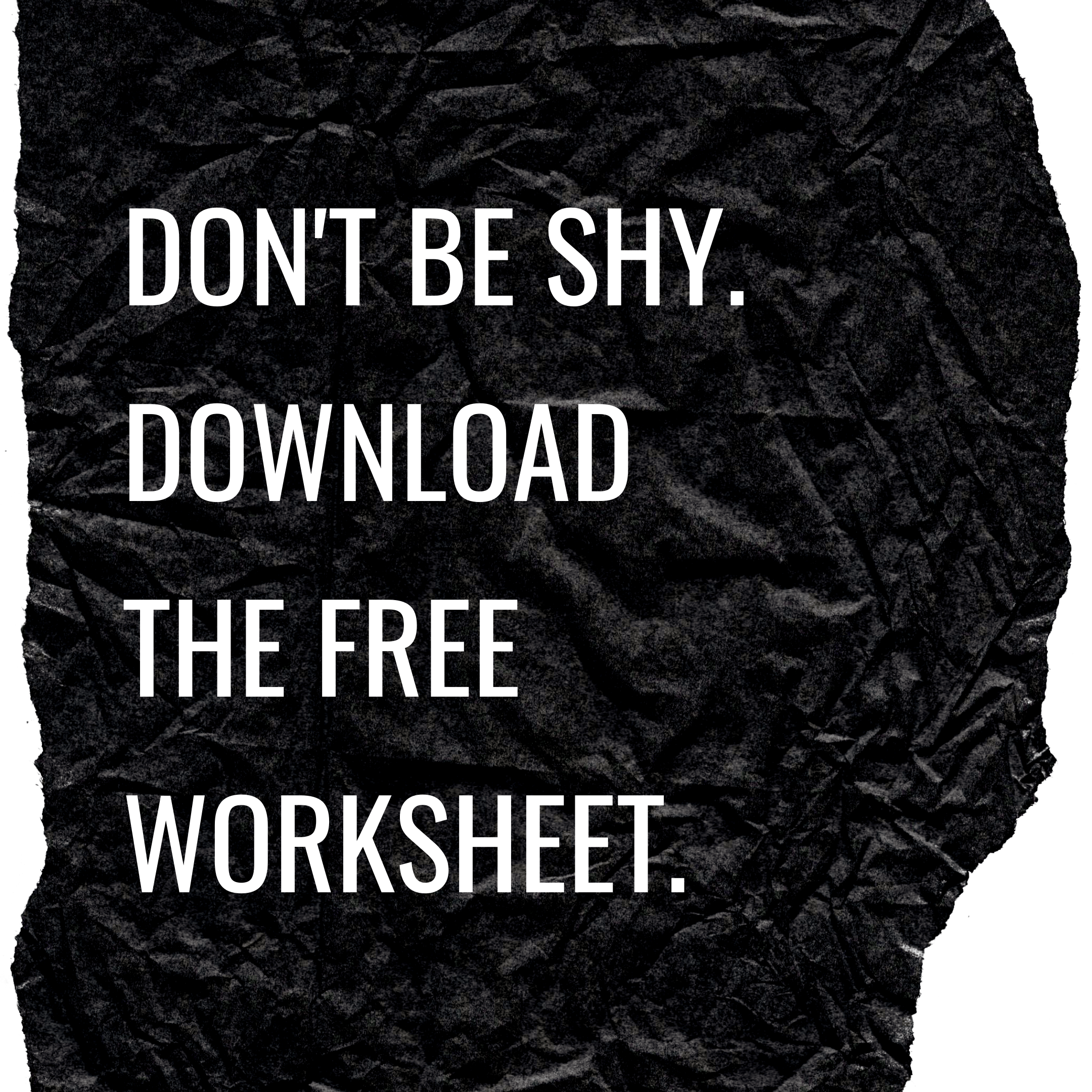 Don't be shy, download our free digital marketing worksheet